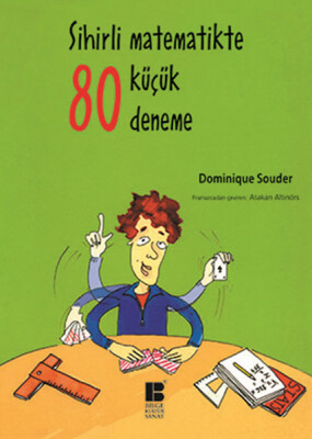 Sihirli Matematikte 80 Küçük Deneme - Bilge Kültür Sanat