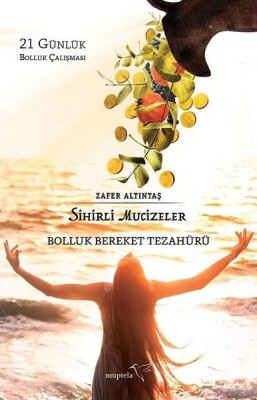 Sihirli Mucizeler - Bolluk Bereket Tezahürü - Müptela Yayınları