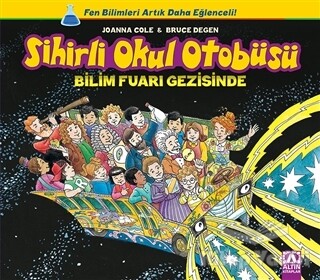 Sihirli Okul Otobüsü: Bilim Fuarı Gezisinde - Altın Kitaplar Yayınevi