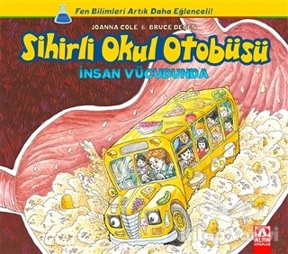 Sihirli Okul Otobüsü: İnsan Vücudunda - Altın Kitaplar Yayınevi