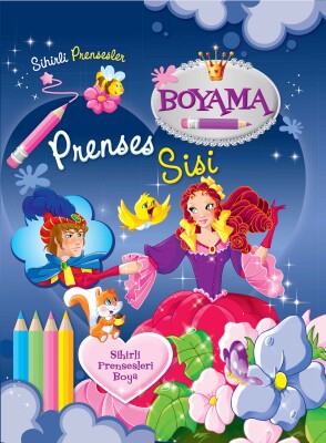 Sihirli Prensesler - Prenses Sisi - Parıltı Yayınları