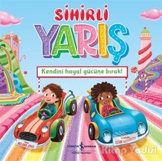 Sihirli Yarış - Kendini Hayal Gücüne Bırak! - İş Bankası Kültür Yayınları