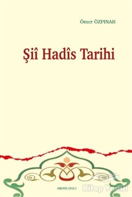 Şii Hadis Tarihi - Ankara Okulu Yayınları