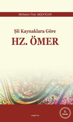 Şii Kaynaklara Göre Hz. Ömer - Araştırma Yayınları