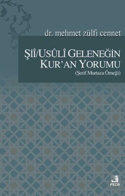 Şii - Usuli Geleneğin Kur'an Yorumu - Fecr Yayınları