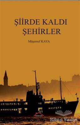 Şiirde Kaldı Şehirler - Kırmızı Çatı Yayınları