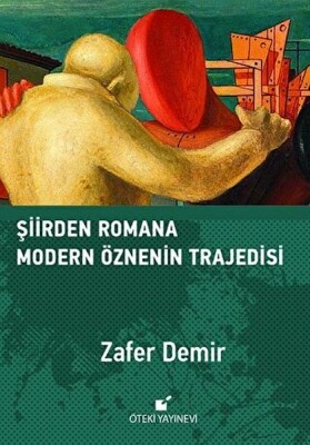 Şiirden Romana Modern Öznenin Trajedisi - Öteki Yayınevi