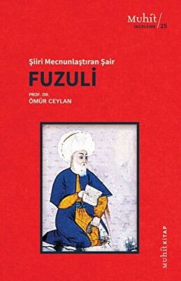 Şiiri Mecnunlaştıran Şair Fuzuli - Muhit Kitap