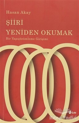 Şiiri Yeniden Okumak - Şule Yayınları