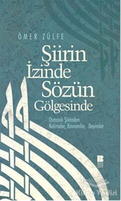 Şiirin İzinde Sözün Gölgesinde - 1