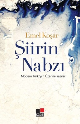 Şiirin Nabzı-Modern Türk Şiiri Üzerine Yazılar - Kesit Yayınları