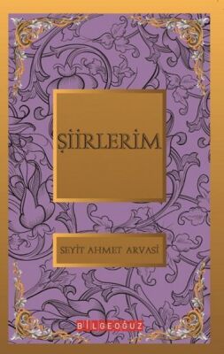 Şiirlerim / Bütün Eserleri - 1