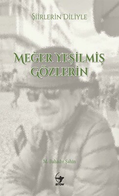 Şiirlerin Diliyle Meğer Yeşilmiş Gözlerin - Arrow Kitap