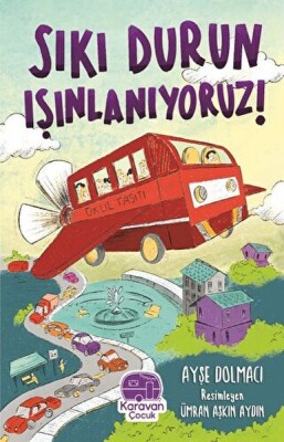 Sıkı Durun Is¸ınlanıyoruz - Karavan Çocuk