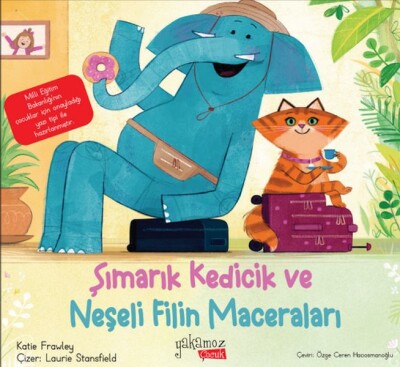 Şımarık Kedicik Ve Neşeli Filin Maceraları - Yakamoz Yayınları