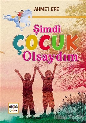 Şimdi Çocuk Olsaydım - Nar Yayınları