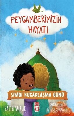 Şimdi Kucaklaşma Günü - Peygamberimizin Hayatı - 1