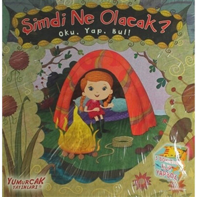 Şimdi Ne Olacak? Oku, Yap, Bul! - Yumurcak Yayınları