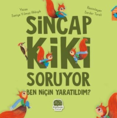 Sincap Kiki Soruyor Ben Niçin Yaratıldım - Karavan Çocuk