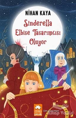 Sinderella Elbise Tasarımcısı Oluyor - Eksik Parça Yayınları