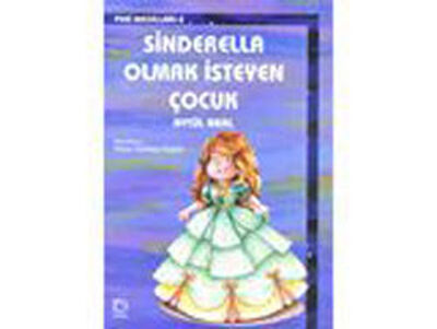 Sinderella Olmak İsteyen Çocuk - 1