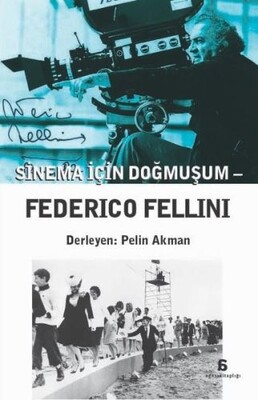 Sinema İçin Doğmuşum - Federico Fellini - Agora Kitaplığı