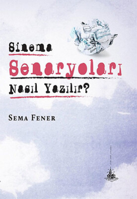 Sinema Senaryoları Nasıl Yazılır? - Yitik Ülke Yayınları