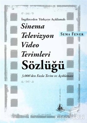 Sinema Televizyon Video Terimleri Sözlüğü - Yitik Ülke Yayınları