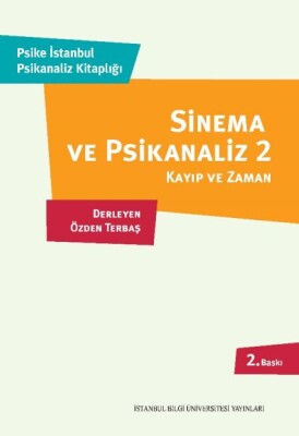 Sinema ve Psikanaliz 2 Kayıp ve Zaman - İstanbul Bilgi Üniversitesi Yayınları