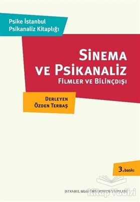 Sinema ve Psikanaliz - İstanbul Bilgi Üniversitesi Yayınları