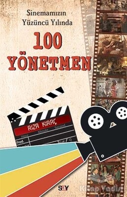 Sinemamızın Yüzüncü Yılında 100 Yönetmen - Say Yayınları