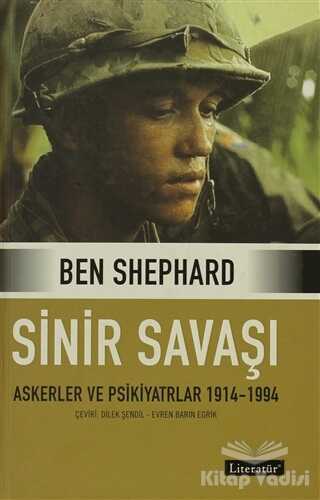Literatür Yayıncılık - Sinir Savaşı Askerler ve Psikiyatrlar 1914-1994