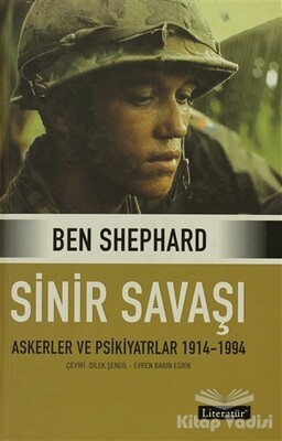 Sinir Savaşı Askerler ve Psikiyatrlar 1914-1994 - Literatür Yayınları