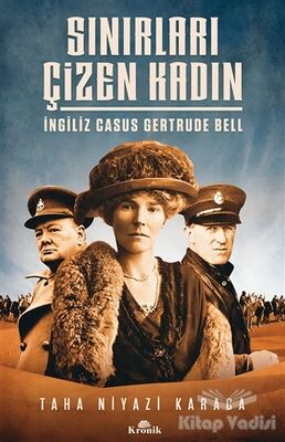 Sınırları Çizen Kadın - İngiliz Casus Gertrude Bell - 1