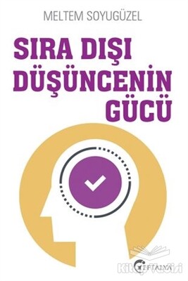 Sıra Dışı Düşüncenin Gücü - Eftalya Kitap