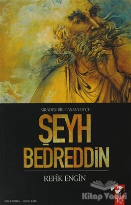 Sıradışı Bir Tasavvufçu Şeyh Bedreddin - IQ Kültür Sanat Yayıncılık