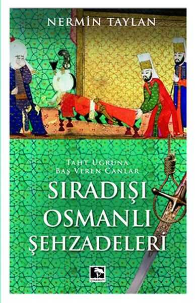 Çınaraltı Yayınları - Sıradışı Osmanlı Şehzadeleri
