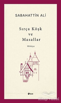 Sırça Köşk ve Masallar - Şule Yayınları