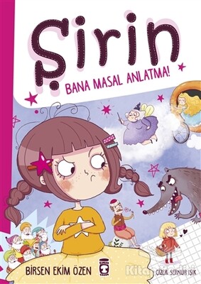 Şirin - Bana Masal Anlatma - Timaş Çocuk