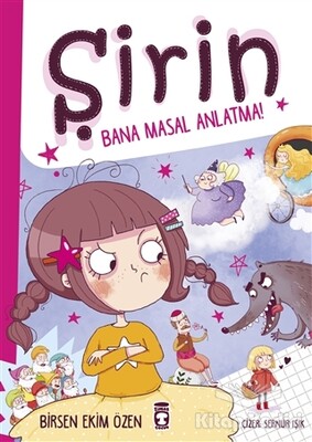 Şirin - Bana Masal Anlatma - Timaş Çocuk