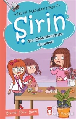 Şirin Mis Sabunlarının Gizemi - Kendimi Durduramıyorum 2 - Timaş Çocuk