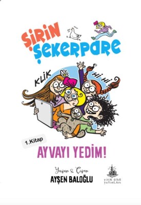 Şirin Şekerpare - Ayvayı Yedim 1. Kitap - Yitik Ülke Yayınları