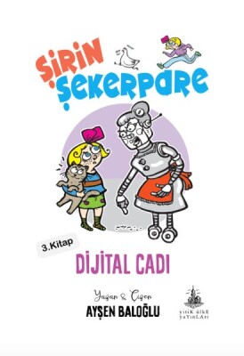 Şirin Şekerpare - Dijital Cadı 3. Kitap - Yitik Ülke Yayınları