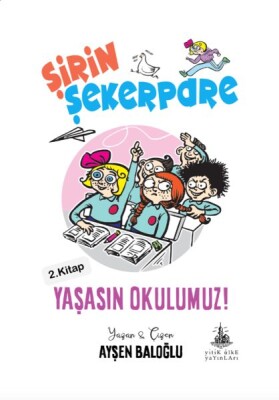 Şirin Şekerpare - Yaşasın Okulumuz 2. Kitap - Yitik Ülke Yayınları