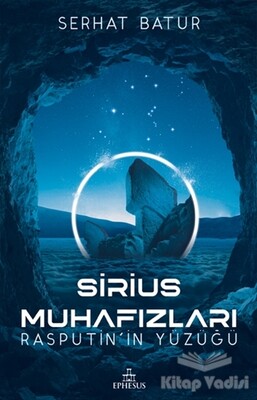 Sirius Muhafızları Rasputin’in Yüzüğü (Ciltli) - Ephesus Yayınları
