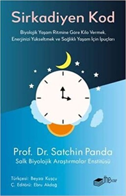 Sirkadiyen Kod Biyolojik Yaşam Ritmine Göre Kilo Vermek Enerjinizi Yükseltmek ve Sağlıklı Yaşam İçin - The Kitap