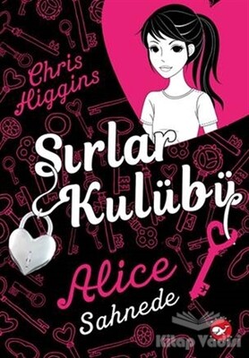 Sırlar Kulübü - 1 Alice Sahnede - Beyaz Balina Yayınları