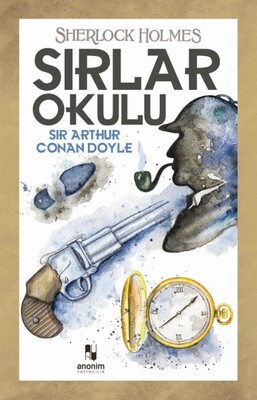 Sırlar Okulu - Sherlock Holmes - Anonim Yayınları