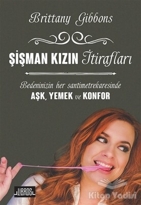 Şişman Kızın İtirafları - Libros Yayıncılık