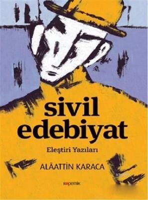 Sivil Edebiyat Eleştiri Yazıları - Kopernik Kitap